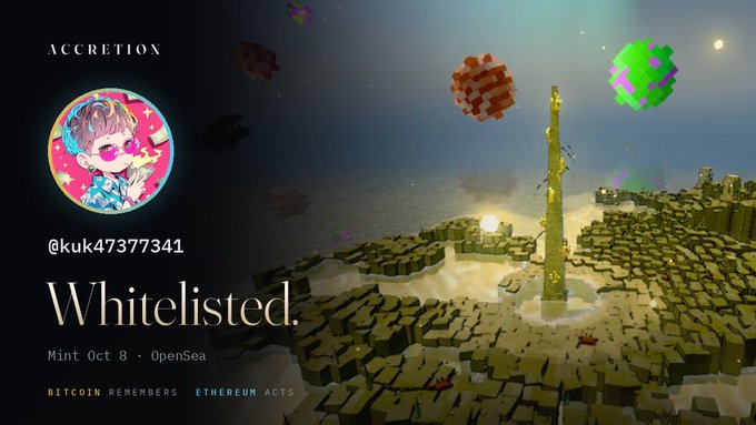 A promotional banner for an NFT project called 'ACCRETION' announcing a whitelisting for user @kuk47377341 with mint date 'Oct 8' on OpenSea, featuring a blocky landscape and pixelated floating objects.