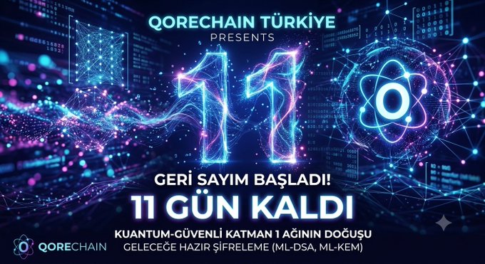 A promotional graphic for 'QORECHAIN TÜRKİYE' displays a glowing blue neon '11' with text reading 'GERİ SAYIM BAŞLADI! 11 GÜN KALDI' and 'KUANTUM-GÜVENLİ KATMAN 1 İÇİNİN DOĞUŞU GELECEĞE HAZIR ŞİFRELEME (ML-DSA, ML-KEM)'.