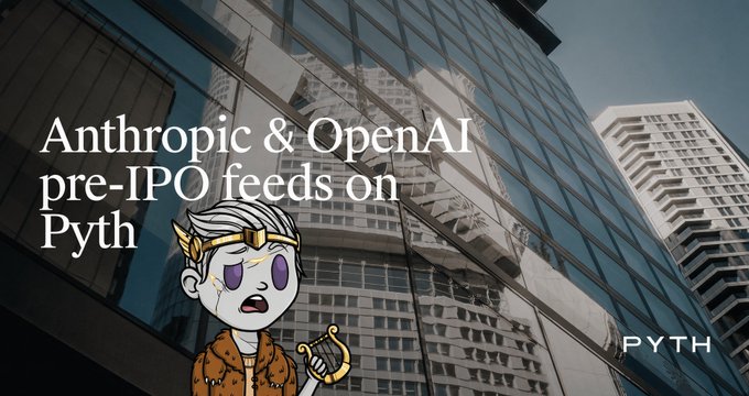 Image with text 'Anthropic & OpenAI pre-IPO feeds on Pyth' featuring a cartoon character in front of modern glass buildings and the PYTH logo.