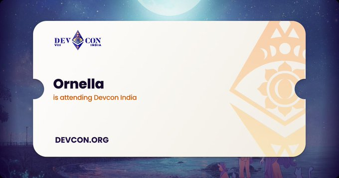 A digital Devcon India ticket graphic with a starry night background features the "DEVCON VIII INDIA" logo, the name "Ornella," and the text "is attending Devcon India" above the website "DEVCON.ORG," confirming the ticket holder's attendance at the Ethereum Foundation's Devcon 8 conference in Mumbai from November 3–6, 2026.
