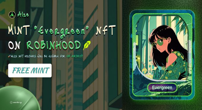A promotional graphic for 'Alze' advertising 'MINT "Evergreen" NFT ON ROBINHOOD' with a 'FREE MINT' button and an illustration of a dark-haired woman wearing green glasses.