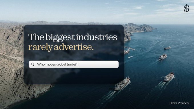 A coastal seascape showing multiple cargo ships traveling along a waterway, overlaid with a dark text box reading "The biggest industries rarely advertise." above a search bar asking "Who moves global trade?" The image reinforces the post's message about the underdiscussed scale of maritime trade, with the ships visually representing the global shipping industry that @EthraShip is working to connect to onchain finance.