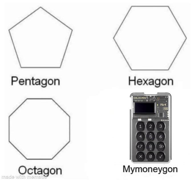 A humorous educational meme showing pentagon, hexagon, and octagon shapes next to a Coldcard Mk4 hardware wallet labeled 'Mymoneygon.'