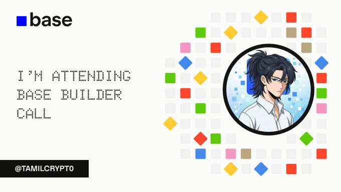 A digital graphic features the text "base" with a blue square logo, "I'M ATTENDING BASE BUILDER CALL", "@TAMILCRYPTO", alongside an anime-style character with blue hair in a circular frame surrounded by colorful squares and diamonds.