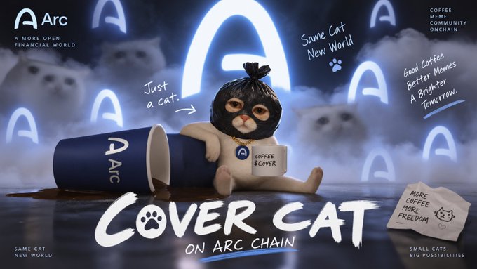 A promotional image for the "Cover Cat" launch on Arc Chain features a small beige plush kitten wearing a black plastic bag over its head like a mask, emerging from a tipped-over blue Arc coffee cup while holding a small white mug labeled "COFFEE $COVER." The bold text "COVER CAT ON ARC CHAIN" anchors the bottom, surrounded by playful taglines like "Just a Cat," "Same Cat New World," "Good Coffee Better Memes A Brighter Tomorrow," "More Coffee More Freedom," and "Small Cats Big Possibilities," with the Arc logo ("A MORE OPEN FINANCIAL WORLD") in the top-left corner—all set against a dreamy blue background filled with floating Arc logos and faint cat faces, perfectly visualizing the post's announcement of the masked kitten character arriving on Arc as the mascot of the Luckin Kitten Community for the next on-chain era.