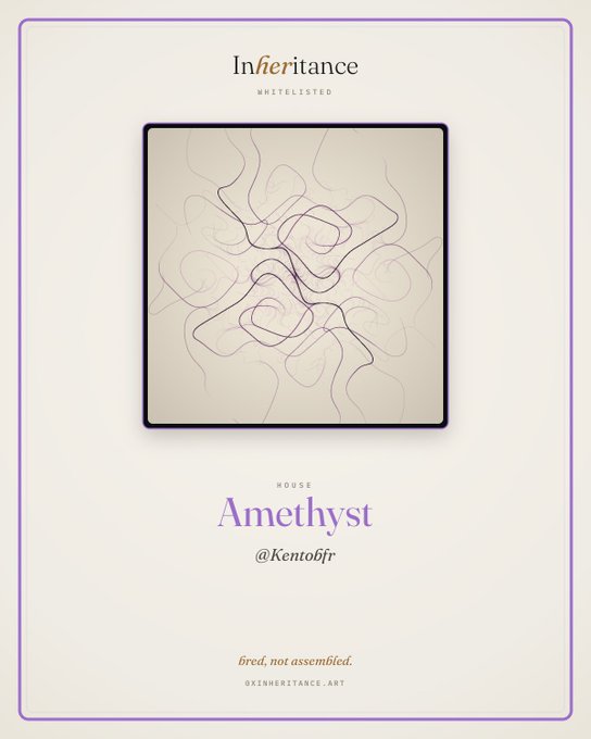 An 'Inheritance' whitelist card for 'HOUSE Amethyst' by @Kentofjr, featuring abstract line art and the tagline 'bred, not assembled.'