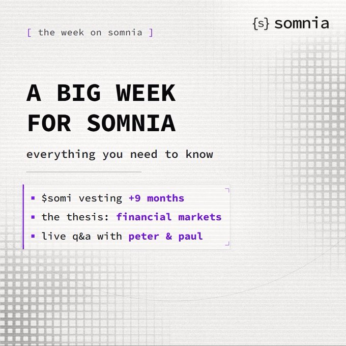 A graphic titled '{s} somnia - [ the week on somnia ] A BIG WEEK FOR SOMNIA - everything you need to know', listing bullet points including '$somi vesting +9 months', 'the thesis: financial markets', and 'live q&a with peter & paul'.