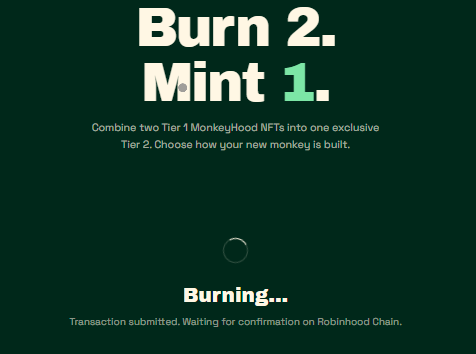 A screen showing "Burn 2. Mint 1." which combines two Tier 1 Monkeyhood NFTs into one Tier 2 on the Robinhood Chain.
