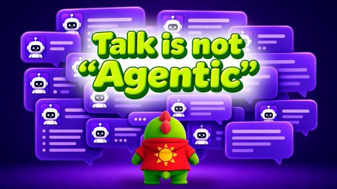 A graphic with the text 'Talk is not "Agentic"' showing a small character in a red dinosaur costume with a sun emblem, surrounded by purple speech bubbles containing robot avatars.