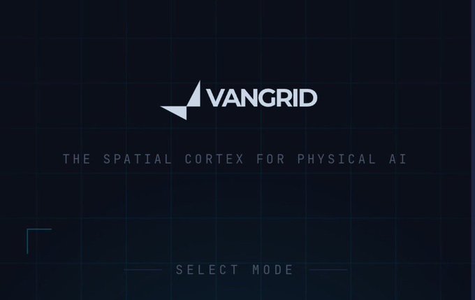 A dark screen with grid lines displays the logo 'VANGRID' and the tagline 'THE SPATIAL CORTEX FOR PHYSICAL AI' above 'SELECT MODE.'