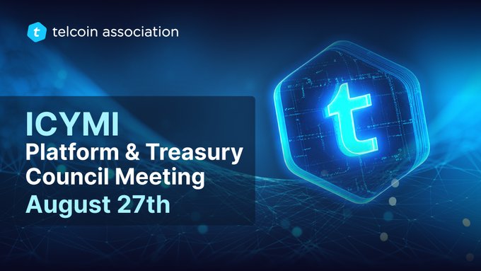 A promotional graphic for the Telcoin Association featuring the text "ICYMI Platform & Treasury Council Meeting August 27th" alongside the glowing blue Telcoin "t" logo, announcing a recap of the recent meeting focused on network security updates, protocol documentation, and multi-worker lane progress.