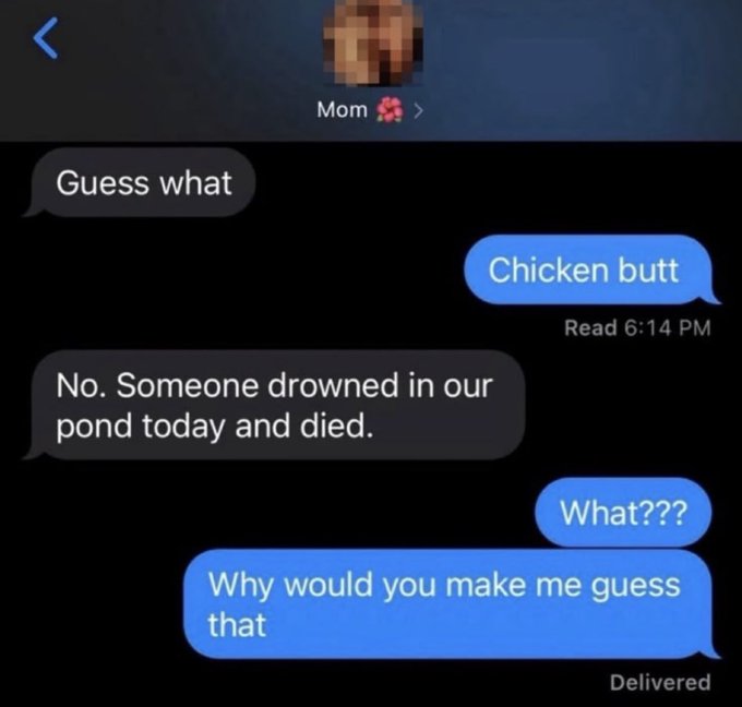A text message exchange shows a daughter responding to her mom's "Guess what?" with a playful "Chicken butt," prompting the heavy reply, "No. Someone drowned in our pond today and died," to which the daughter incredulously asks, "Why would you make me guess that." The caption "Pond0x.com" ties the dark humor to the meme's recurring gag about the pond meme coin.