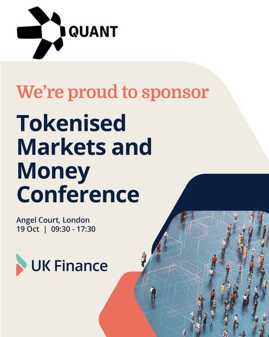 An announcement from "QUANT" stating "We're proud to sponsor Tokenised Markets and Money Conference" at Angel Court, London on 19 Oct, alongside a UK Finance logo.