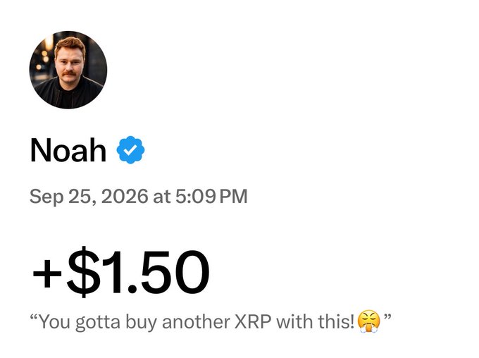 A social media post from user 'Noah' dated Sep 25, 2026 showing a tip of +$1.50 with the caption 'You gotta buy another XRP with this!'.