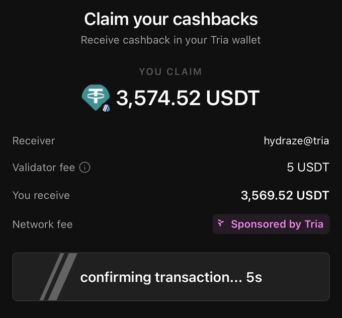 A Tria wallet cashback claim screen showing a successful transaction of 3,574.52 USDT being sent to hydraze@tria, with a 5 USDT validator fee deducted to net 3,569.52 USDT received and the network fee sponsored by Tria. The image directly supports the post's claim of earning significant USDT cashbacks through the Tria platform.