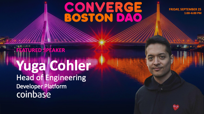An event flyer for 'CONVERGE BOSTON DAO' on Friday September 25, featuring speaker Yuga Cohler, Head of Engineering for the Developer Platform at Coinbase, set against a lit bridge background.