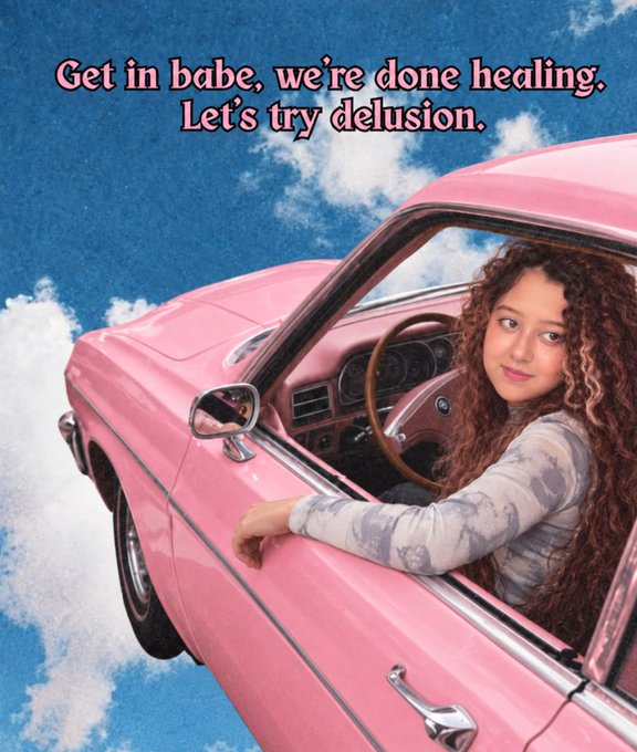 A young woman with curly hair sits in a pink vintage car against a cloudy sky, with text reading 'Get in babe, we're done healing. Let's try delusion.'