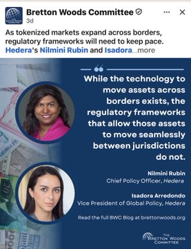 A Bretton Woods Committee LinkedIn-style post highlights Hedera's Nilmini Rubin and Isadora Arredondo, quoting: "While the technology to move assets across borders exists, the regulatory frameworks that allow those assets to move seamlessly between jurisdictions do not."