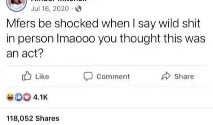 A Facebook post from Amber Winbush dated Jul 16, 2020 reading 'Mfers be shocked when I say wild shit in person lmaooo you thought this was an act?' with 4.1K reactions and 118,052 shares.