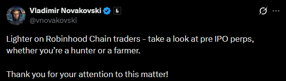 A tweet from Vladimir Novakovski (@vnovakovski) stating 'Lighter on Robinhood Chain traders - take a look at pre IPO perps, whether you're a hunter or a farmer. Thank you for your attention to this matter!'