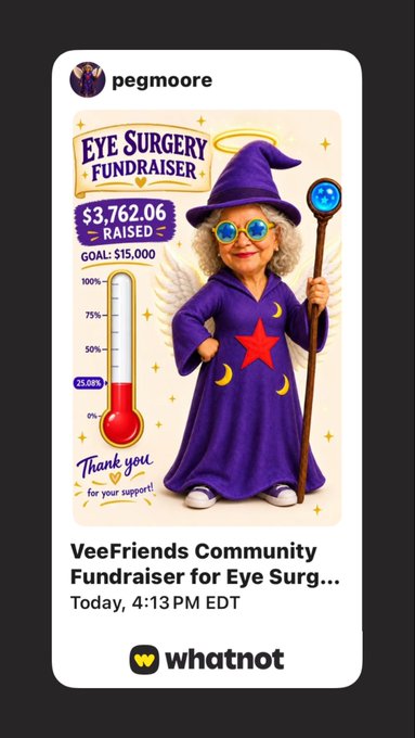 A Whatnot livestream announcement from pegmoore for a 'VeeFriends Community Fundraiser for Eye Surgery' showing $3,762.06 raised toward a $15,000 goal at 25.08%, featuring an illustrated elderly character as a purple wizard with angel wings and a thermometer graphic.