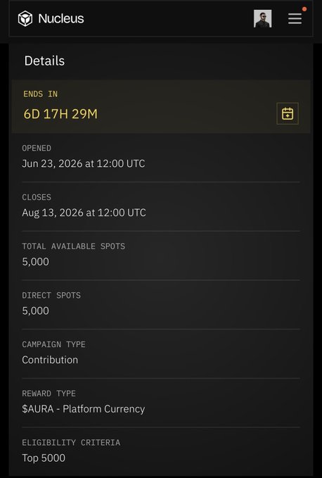 A 'Nucleus' campaign details screen showing an end timer of '6D 17H 29M', running from Jun 23, 2026 to Aug 13, 2026, offering 5,000 spots with '$AURA - Platform Currency' as the reward.