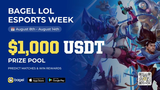 A promotional graphic for the 'BAGEL LOL ESPORTS WEEK' (August 8th - August 14th) features a $1,000 USDT prize pool, app download links for 'bagel' on the App Store and Google Play, and a QR code alongside League of Legends-style character artwork.