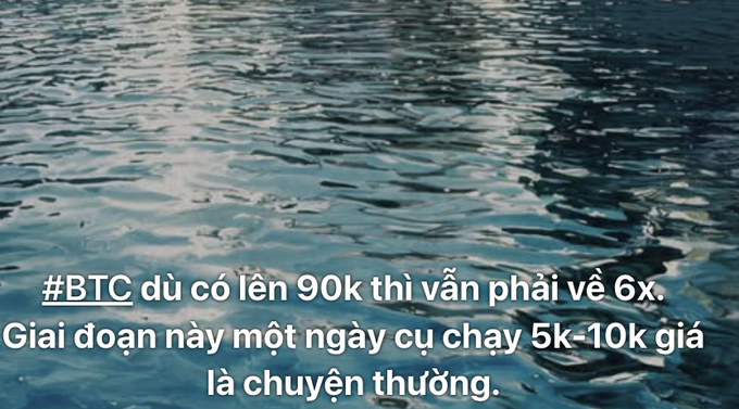 Text over water reads '#BTC dù có lên 90k thì vẫn phải về 6x. Giai đoạn này một ngày cụ chạy 5k-10k giá là chuyện thường.'