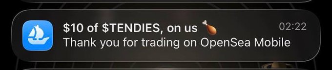 A mobile notification on a dark background reading '$10 of $TENDIES, on us 🐔 Thank you for trading on OpenSea Mobile' with a timestamp of 02:22 and the OpenSea logo.