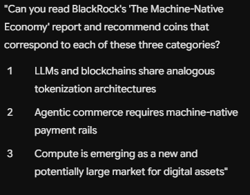 A text prompt asking to read BlackRock's 'The Machine-Native Economy' report and recommend coins for three categories: analogous tokenization architectures, agentic commerce payment rails, and compute as a digital asset market.