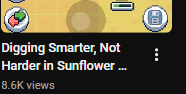 A YouTube video thumbnail featuring cartoon character icons and the title 'Digging Smarter, Not Harder in Sunflower...' with 8.6K views.