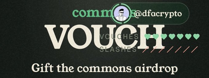 The image is a promotional graphic with a dark background featuring "commons" and "@dfacrypto" at the top, a large "VOUCH" text in the center with a row of green and red hearts, and the tagline "Gift the commons airdrop" at the bottom. It ties to the post's message by visually highlighting the VOUCH season and encouraging community engagement around the Commons airdrop.