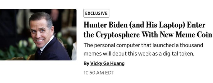 The image shows a news article headline from an exclusive report by Vicky Ge Huang, featuring a photo of Hunter Biden smiling, with the headline "Hunter Biden (and His Laptop) Enter the Cryptosphere With New Meme Coin," noting that "The personal computer that launched a thousand memes will debut this week as a digital token" at 10:50 AM EDT.

This headline perfectly illustrates the "Crypto Winter" absurdity—Hunter Biden's infamous laptop is being turned into a meme coin, blending political controversy with speculative crypto culture in a way that captures the chaotic, meme-driven nature of the current crypto market downturn.