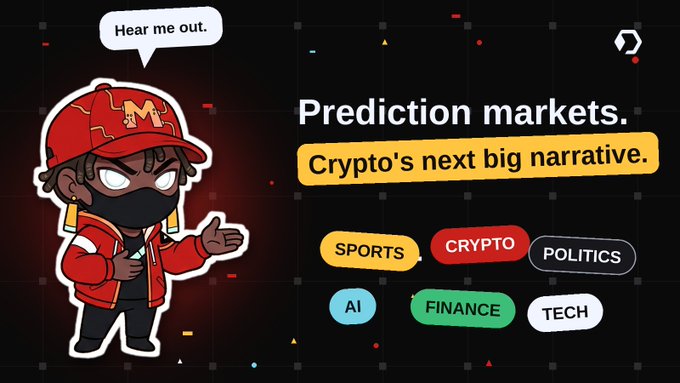 An animated promotional graphic featuring a cartoon character in a red 'M' cap saying 'Hear me out,' promoting prediction markets as 'Crypto's next big narrative' with categories for SPORTS, CRYPTO, POLITICS, AI, FINANCE, and TECH.