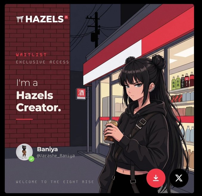 An anime-style illustration featuring a black-haired girl holding a drink at a convenience store, promoting 'HAZELS' waitlist with text 'I'm a Hazels Creator' for creator Baniya (@Uarashe_Baniya).