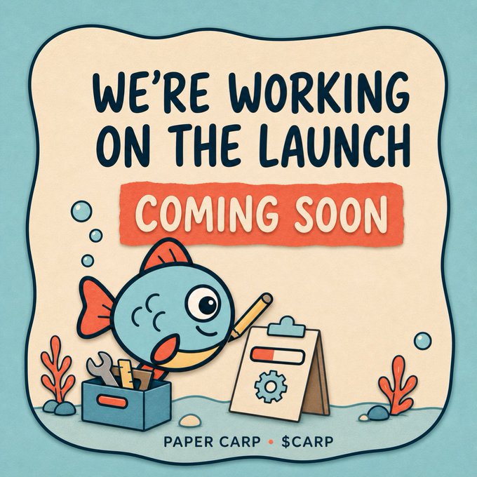 A playful cartoon fish is building and checking off launch tasks, matching Paper Carp’s behind-the-scenes announcement that its launch is coming soon. The image reads “WE’RE WORKING ON THE LAUNCH,” “COMING SOON,” and “PAPER CARP • $CARP.”