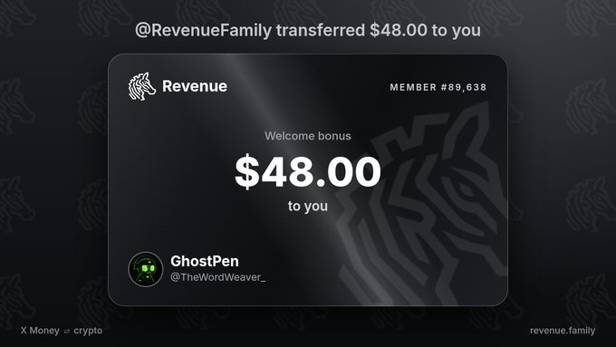 A digital card from 'Revenue' (@RevenueFamily) shows a '$48.00' welcome bonus transferred to 'GhostPen (@TheWordWeaver_)', labeled MEMBER #89,638 with 'X Money' and 'crypto' at the bottom.