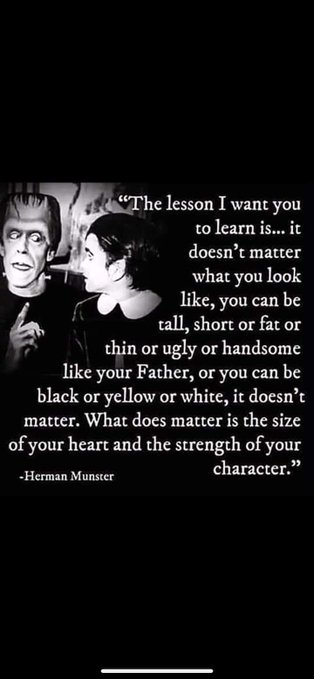 A quote graphic attributed to Herman Munster (with an image of the character from The Munsters) stating 'What does matter is the size of your heart and the strength of your character.'