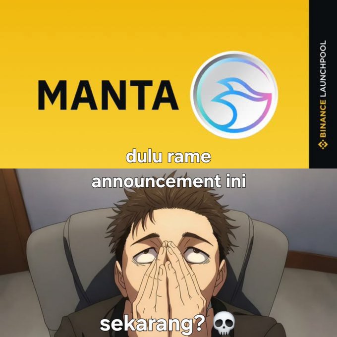 A meme referencing MANTA's Binance Launchpool with text 'dulu rame' and 'announcement ini', showing a worried anime character at the bottom with 'sekarang?' and a skull emoji.