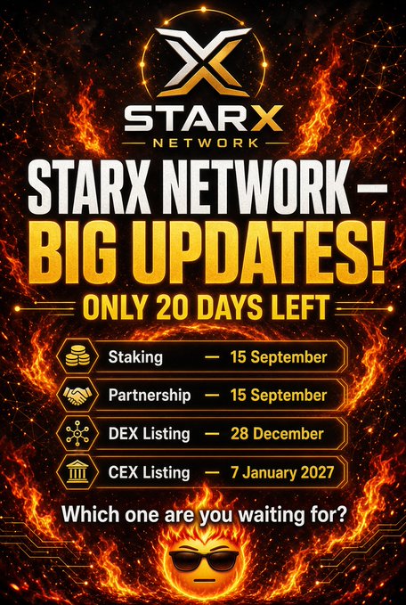 A promotional graphic for 'STARX NETWORK' featuring a fiery logo and announcing 'BIG UPDATES!' with 'ONLY 20 DAYS LEFT' to a roadmap including Staking and Partnership on 15 September, DEX Listing on 28 December, and CEX Listing on 7 January 2027.