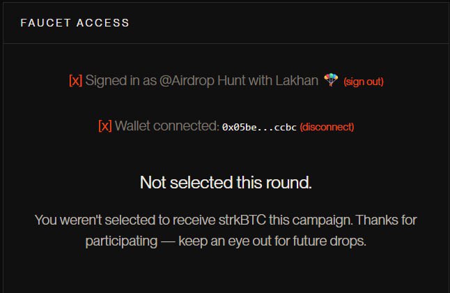 A screenshot of a "Faucet Access" page shows a user signed in as @Airdrop Hunt with Lakhan with wallet 0x05be...ccbc connected, but displays the message "Not selected this round" indicating they were not eligible to receive strkBTC rewards in this campaign. The image illustrates a common disappointment with the Starknet strkBTC faucet claim promotion mentioned in the post, where participants hoped to receive $50–$100+ in rewards but were not chosen.
