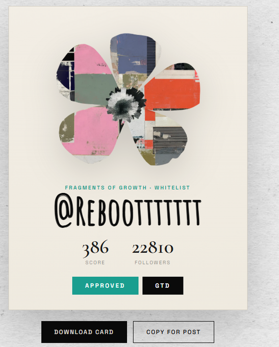 A digital whitelist card featuring a colorful collage-style flower with text "FRAGMENTS OF GROWTH · WHITELIST @REBOOTTTTTTT," showing a score of 386 and 22,810 followers with "APPROVED" and "GTD" status badges, alongside "DOWNLOAD CARD" and "COPY FOR POST" buttons. The card visually represents the user's GTD approval for the Fragments of Growth whitelist, as referenced in the accompanying post.