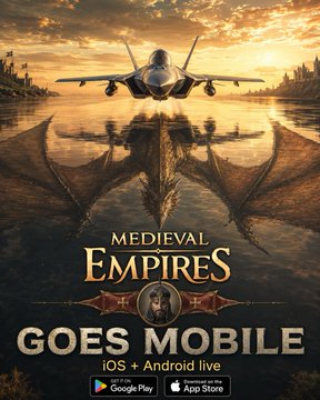 A promotional poster for "Medieval Empires Go Mobile," featuring a fighter jet and a dragon mirroring each other over water at sunset, with text announcing the game is now live on both iOS and Android. The dramatic imagery ties into the post's announcement of the mobile launch and its 80,000+ Android downloads.