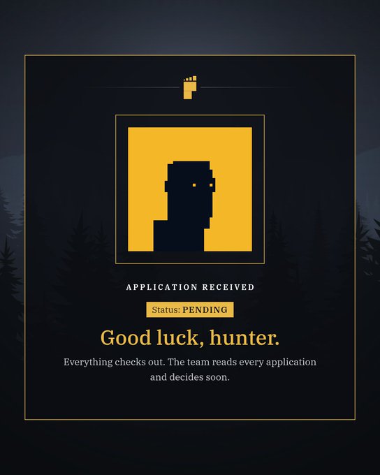A dark-themed digital screen displaying 'APPLICATION RECEIVED' with 'Status: PENDING' and the message 'Good luck, hunter. Everything checks out. The team reads every application and decides soon.'