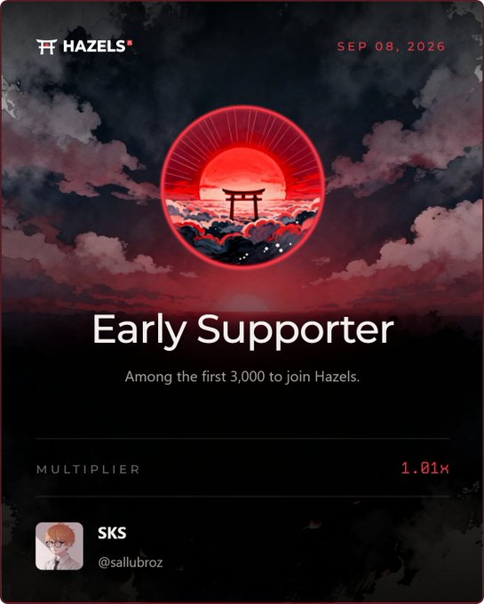 A digital 'Early Supporter' badge from Hazels dated SEP 08, 2026, awarded to user SKS (@sallubroz) for being among the first 3,000 to join, featuring a multiplier of 1.01x and a red torii gate over water illustration.