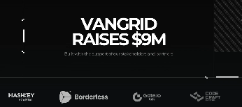 A black banner displays the text 'VANGRID RAISES $9M' with a subtext 'Build better crowdsourced human-AI products and services', accompanied by logos for Haskey, Borderless, Gate.io, and Code Board.