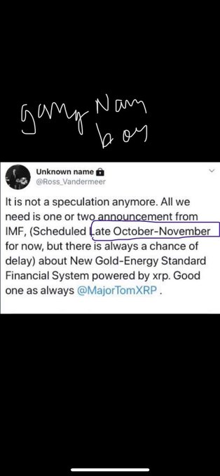 Handwritten text "Sorry Name bad" appears above a screenshot of a tweet from @Ross_Vandermeer discussing speculation about IMF announcements regarding a New Gold-Energy Standard Financial System powered by XRP, with "Late October-November" highlighted.