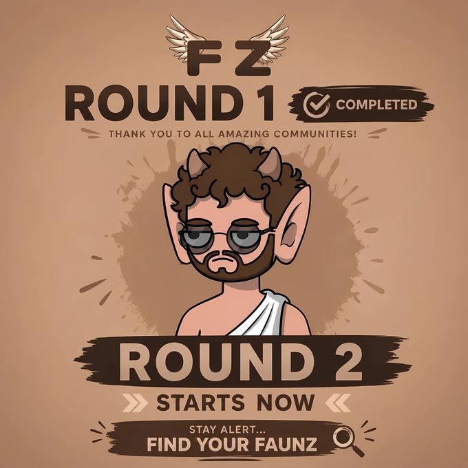 A promotional graphic featuring the "FZ" logo with wings, displaying a cartoon faun character wearing sunglasses with "ROUND 1 COMPLETED - THANK YOU TO ALL AMAZING COMMUNITIES!" at the top and "ROUND 2 STARTS NOW - STAY ALERT... FIND YOUR FAUNZ" at the bottom, visually announcing the transition from the first to second round of Faunz collaborations.