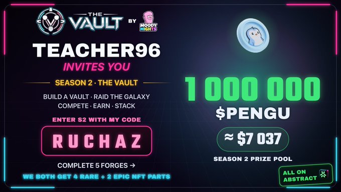 A promotional graphic for 'THE VAULT' by Moody Mights reads 'TEACHER96 INVITES YOU', 'SEASON 2 - THE VAULT', 'BUILD A VAULT - RAID THE GALAXY', 'COMPETE - EARN - STACK', 'ENTER S2 WITH MY CODE RUCHAZ', 'COMPLETE 5 FORGES -> WE BOTH GET 4 RARE + 2 EPIC NFT PARTS', and highlights a prize pool of '1 000 000 $PENGU ≈ $7 037'.