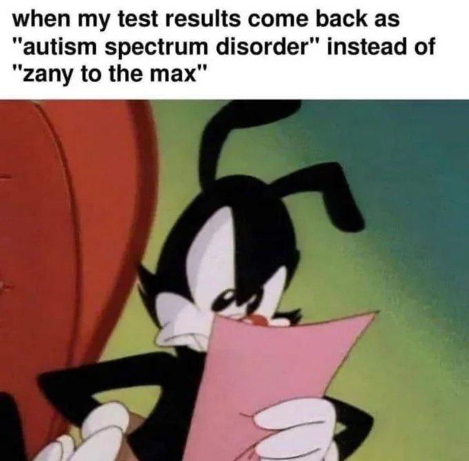 A meme featuring Yakko from Animaniacs reading a paper, with text about autism spectrum disorder test results.